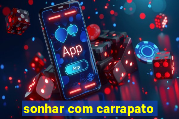 sonhar com carrapato